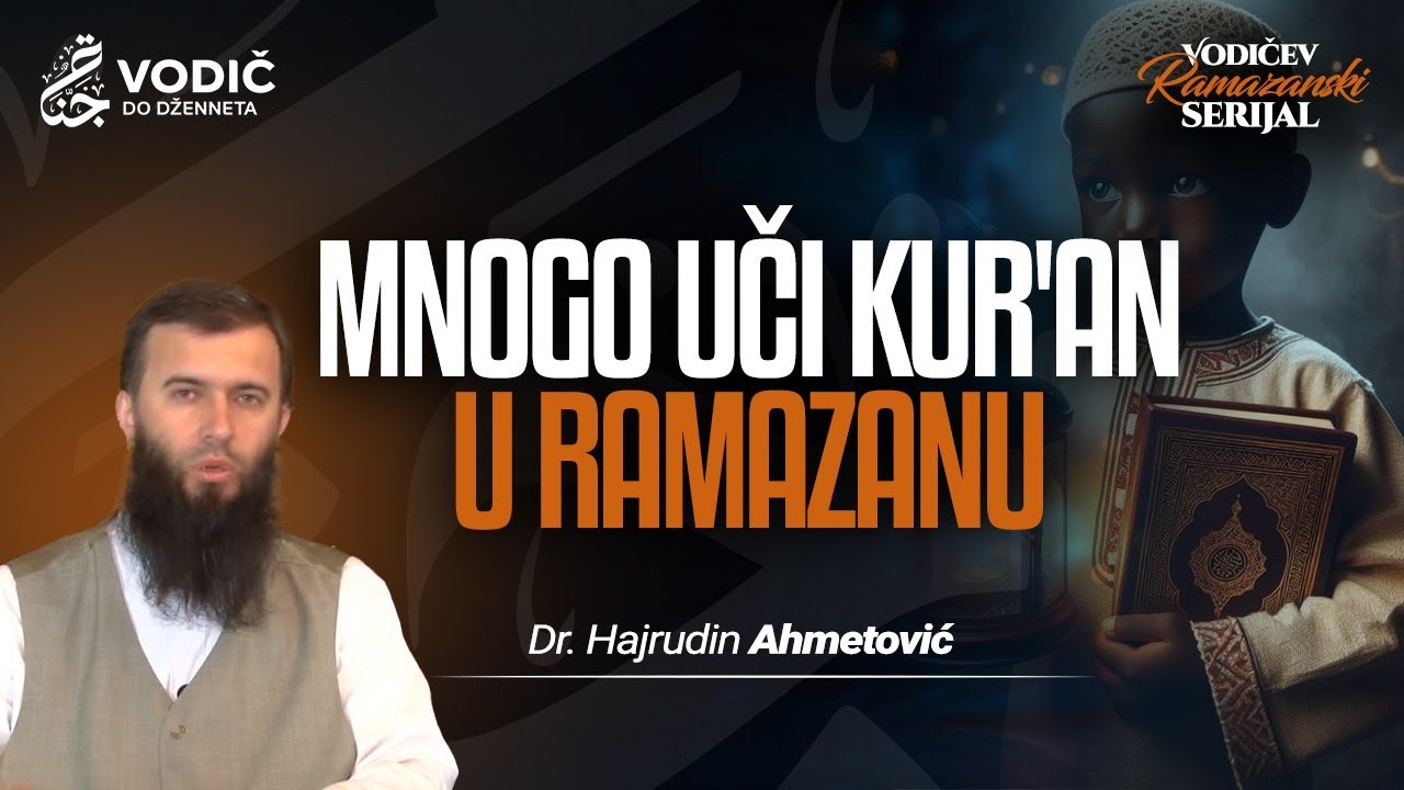 MNOGO UČI KUR'AN U RAMAZANU - Dr. Hajrudin Ahmetović