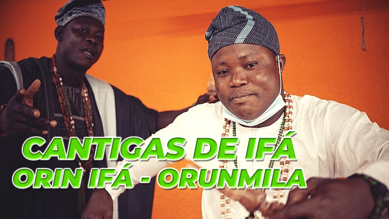 Cantigas dentro do culto de Ifá Orunmila - Orin Ifa