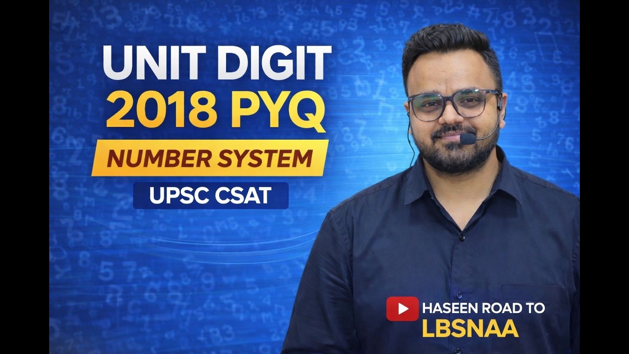UPSC CSAT 2018 PYQ BY HASEEN SIR (THE CSAT EXPERT) | Unit Digit Trick | Number System