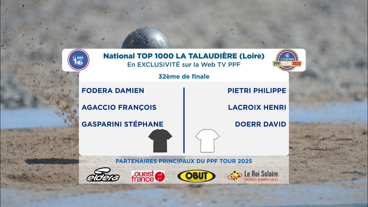 PPF TOUR 2025 - En différé - Étape 11 -  LA TALAUDIERE -  32ème de finale -  FODERA vs PIETRI.