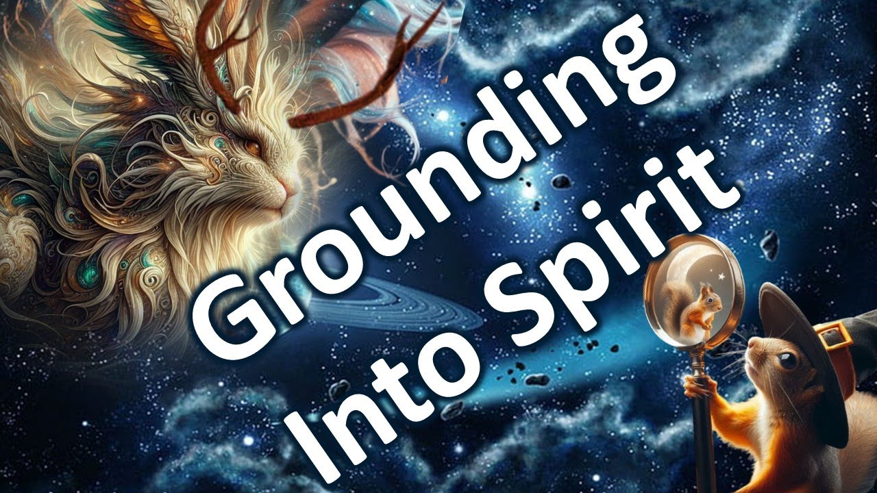 Grounding Into Spirit