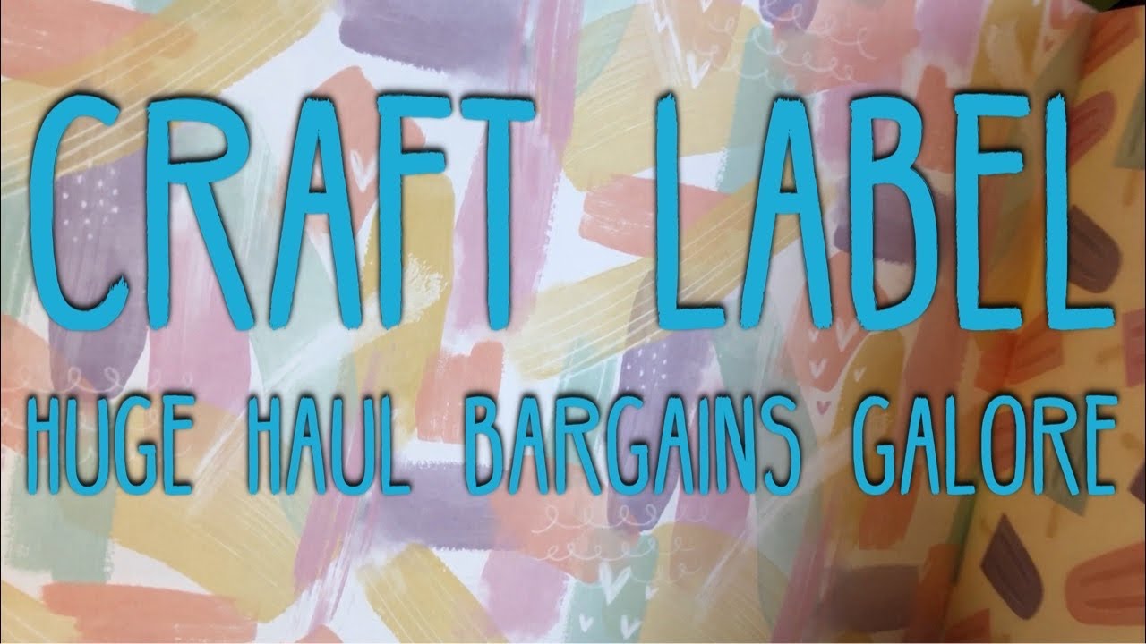 Huge Craft Label Haul - Amazing Bargains