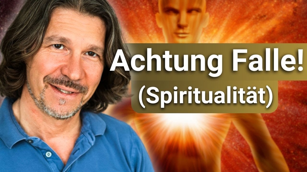 Die große spirituelle Falle (fällt jeder rein)