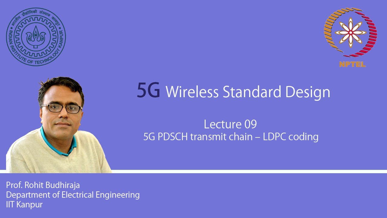 Lecture 09 : 5G PDSCH transmit chain – LDPC coding