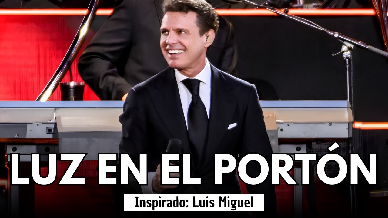Luz en el Portón - INSPIRADO En Luis Miguel  Boleros Romanticos - Boleros Inolvidables