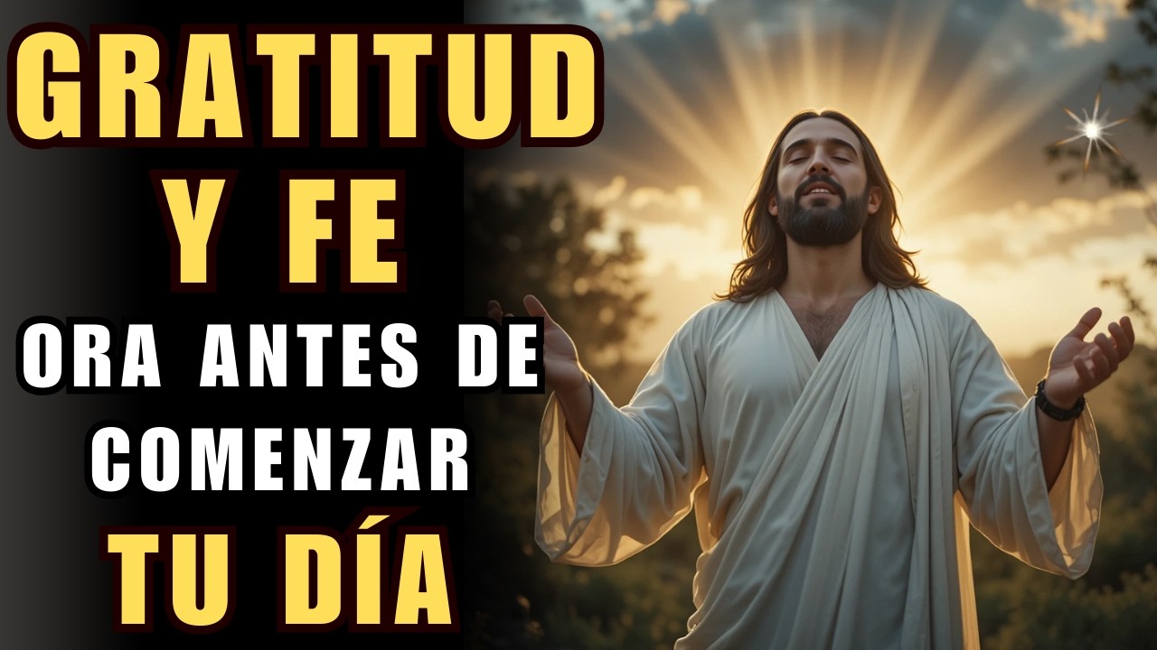 Oración de la Mañana | Gratitud y Fe para Hoy