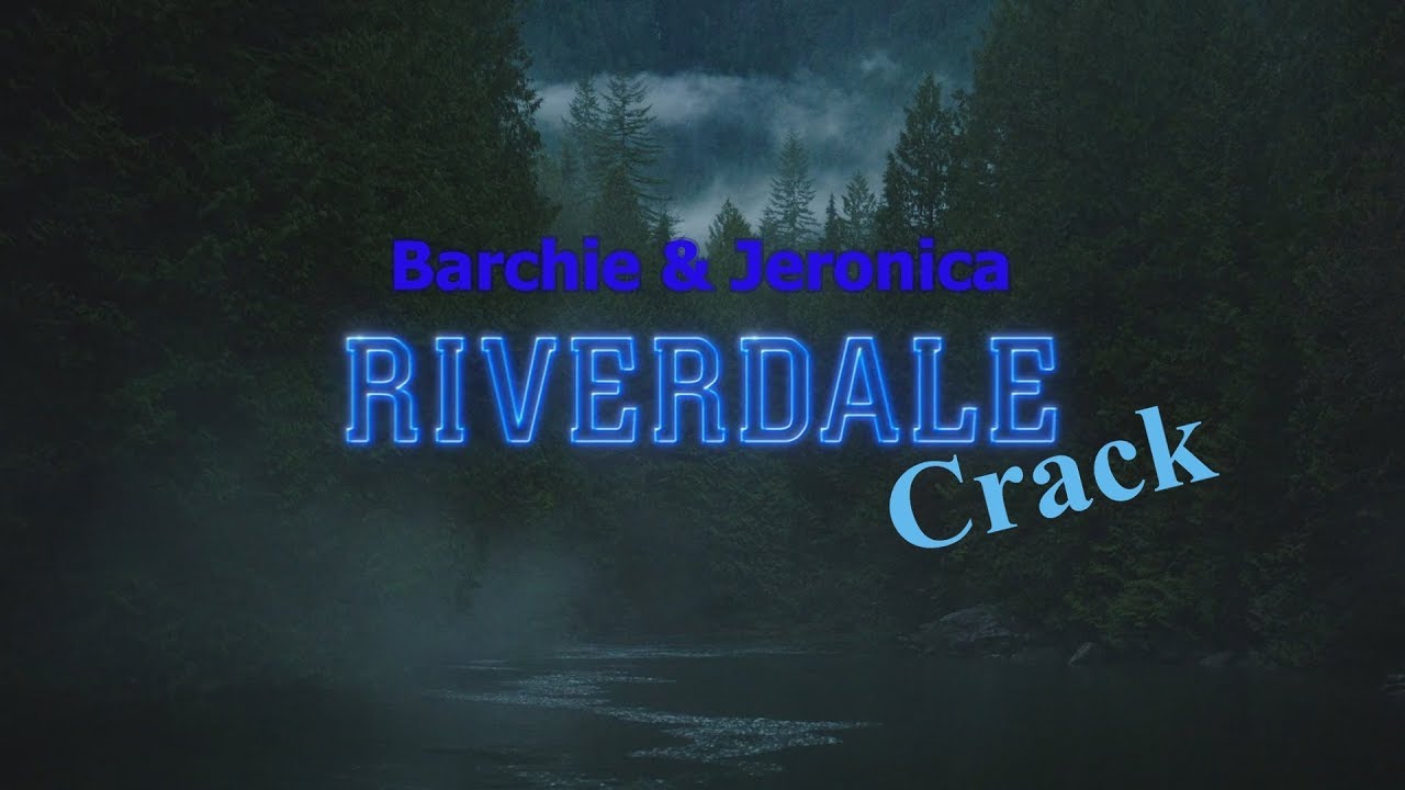 Barchie & Jeronica Crack