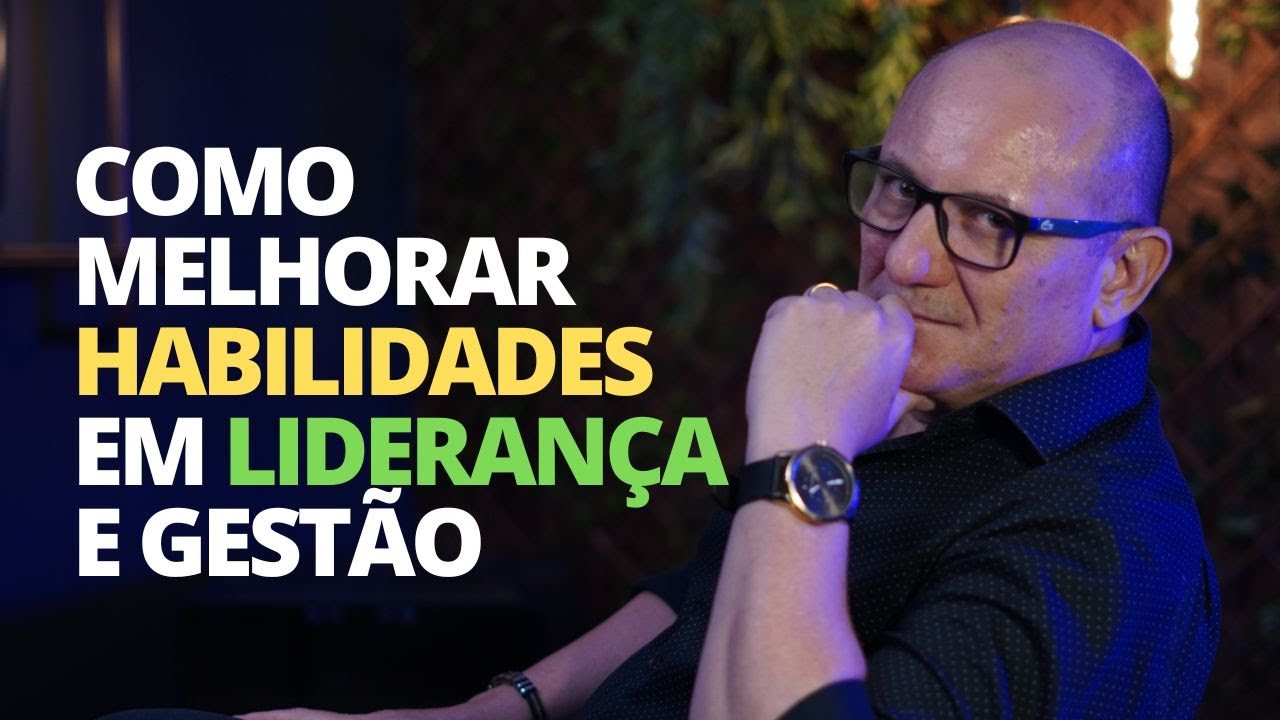 COMO POSSO MELHORAR MINHAS HABILIDADES EM LIDERANÇA E GESTÃO