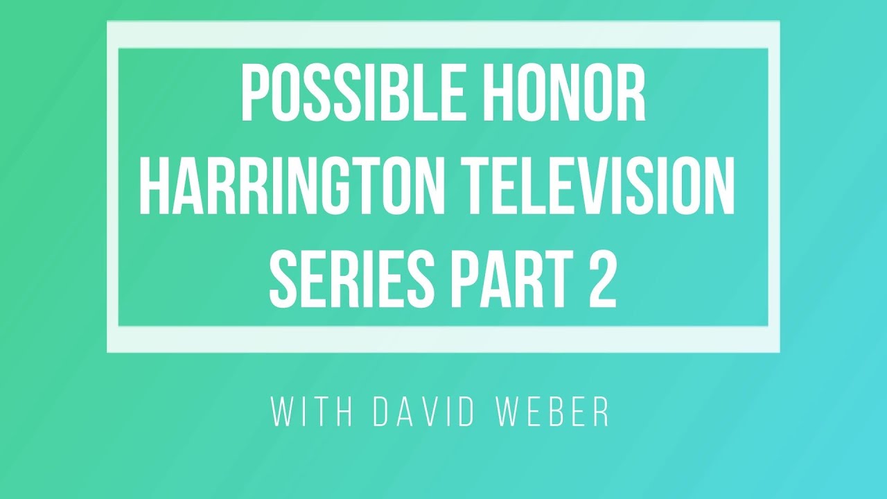 Honor Harrington Television Series Part 2