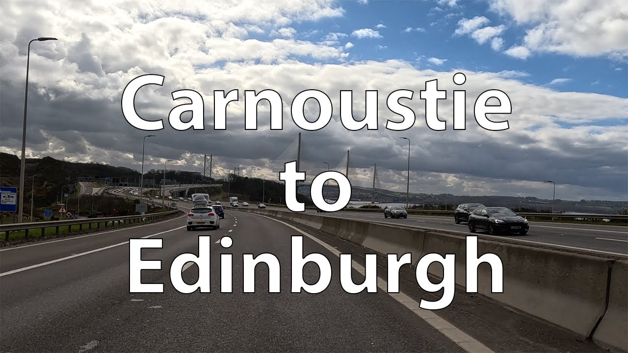 [4K] Driving from Carnoustie to Edinburgh (UK)