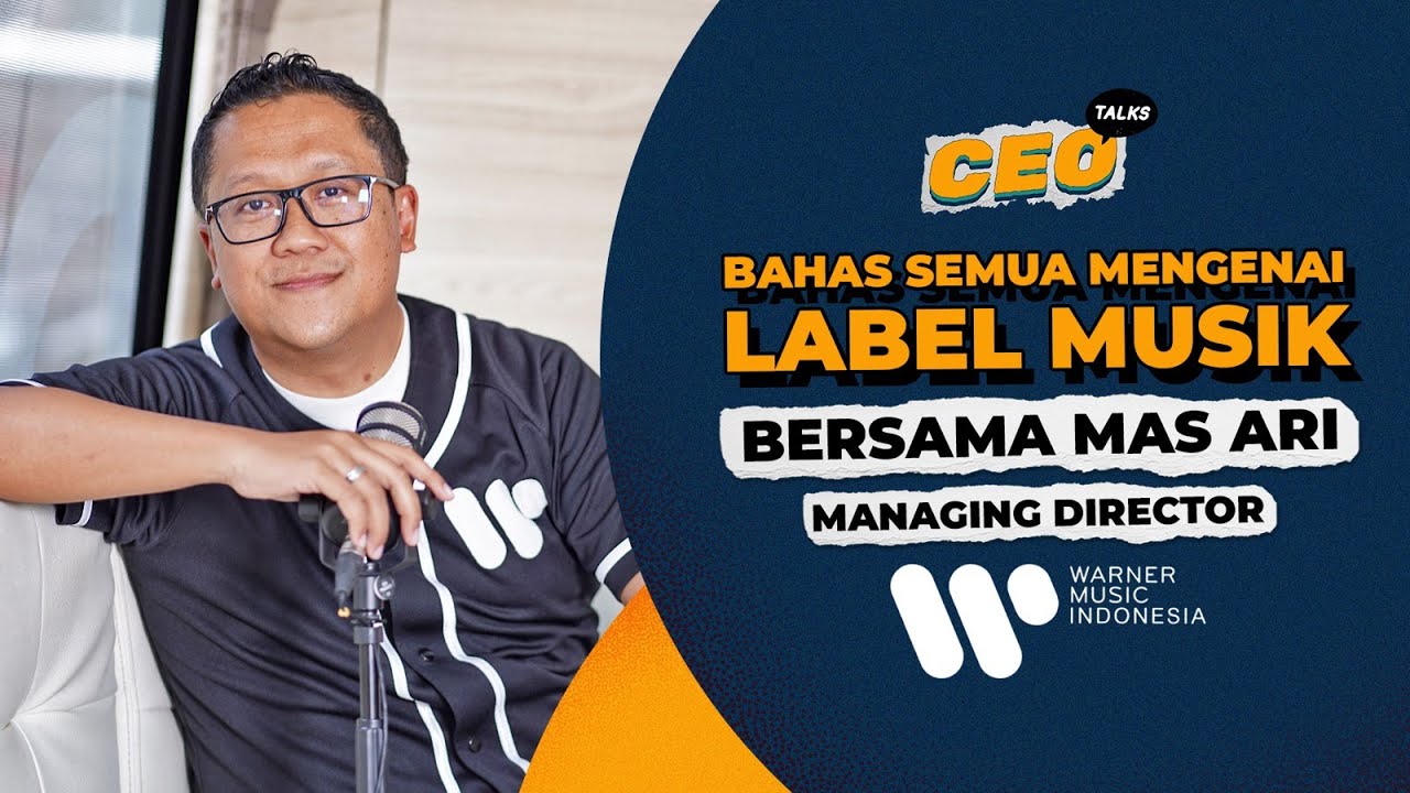 Semua yang Kita Mau Tau Mengenai Label Musik Bersama Mas Ari - CEO Talks