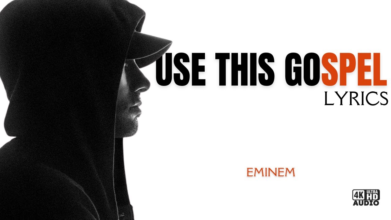 Eminem - Use This Gospel [Lyrics] [4KUHD]