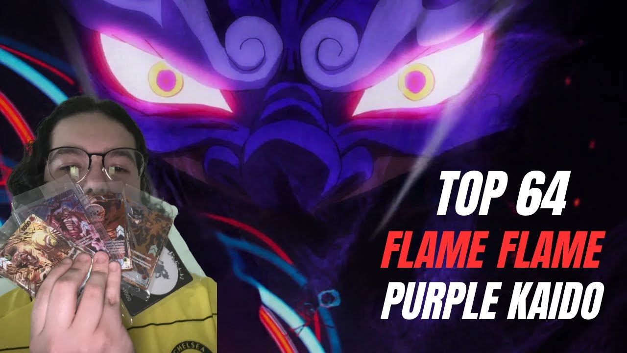 TOP 64 FLAME FLAME KAIDO DECK PROFILE!!