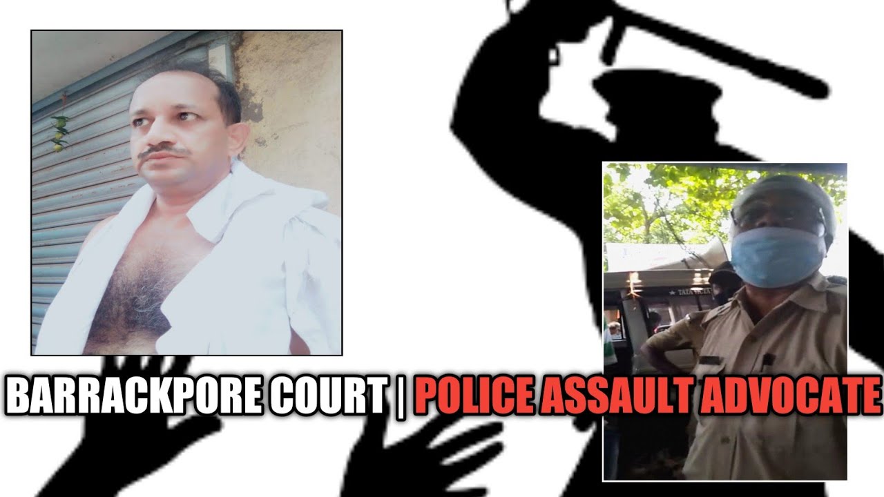 Barrackpore Court | Police assault Advocate