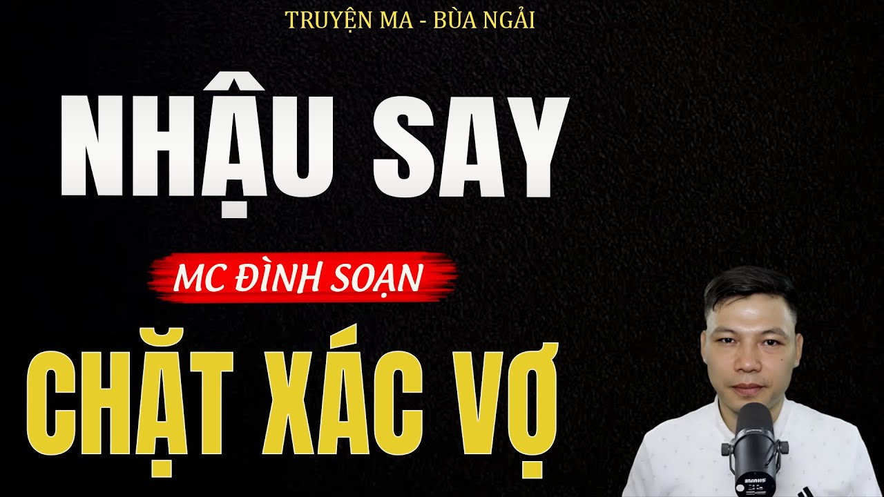 Truyện Ma Đình Soạn - NHẬU SAY CHẶT XÁC VỢ | Báo Oán Giữa Đêm Khuya - Chuyện Ma Kinh Dị