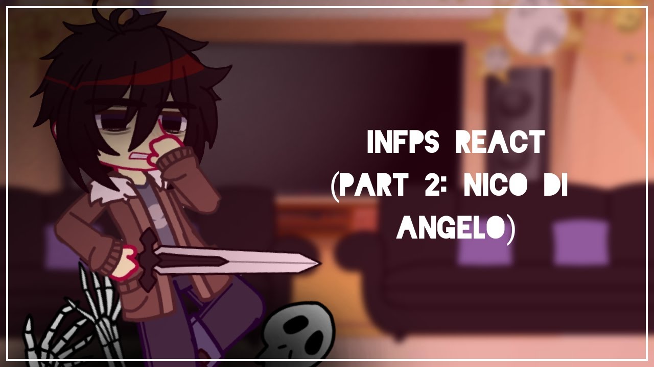 INFP characters react | (2/4): Nico di Angelo