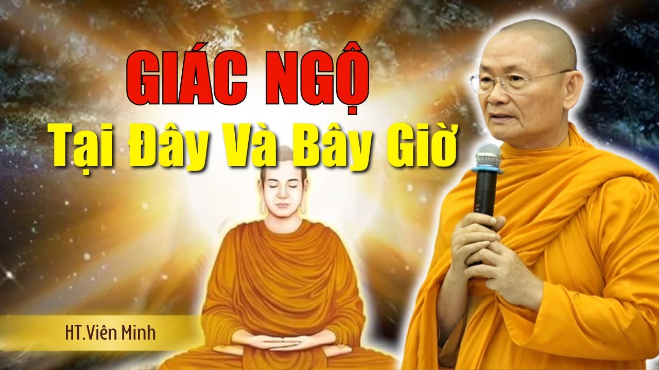 Giác Ngộ - Cốt lõi của sự TU TẬP | HT Viên Minh (Mới Nhất)