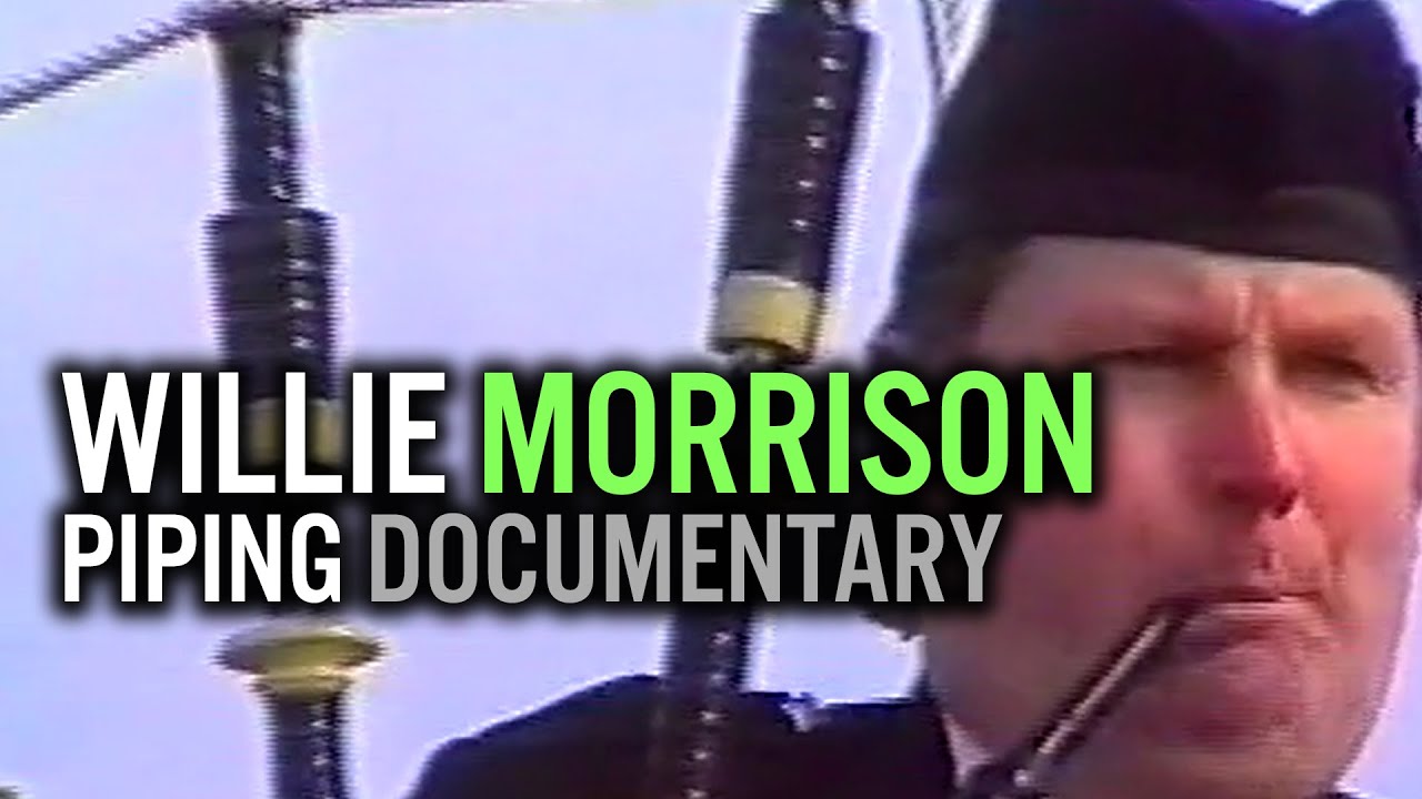Willie Morrison Piping Documentary