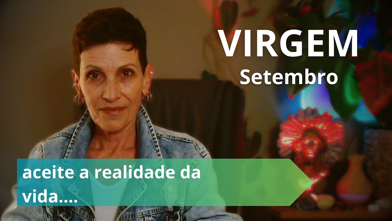 #virgem♍  Setembro 📍Aceite a realidade da vida...