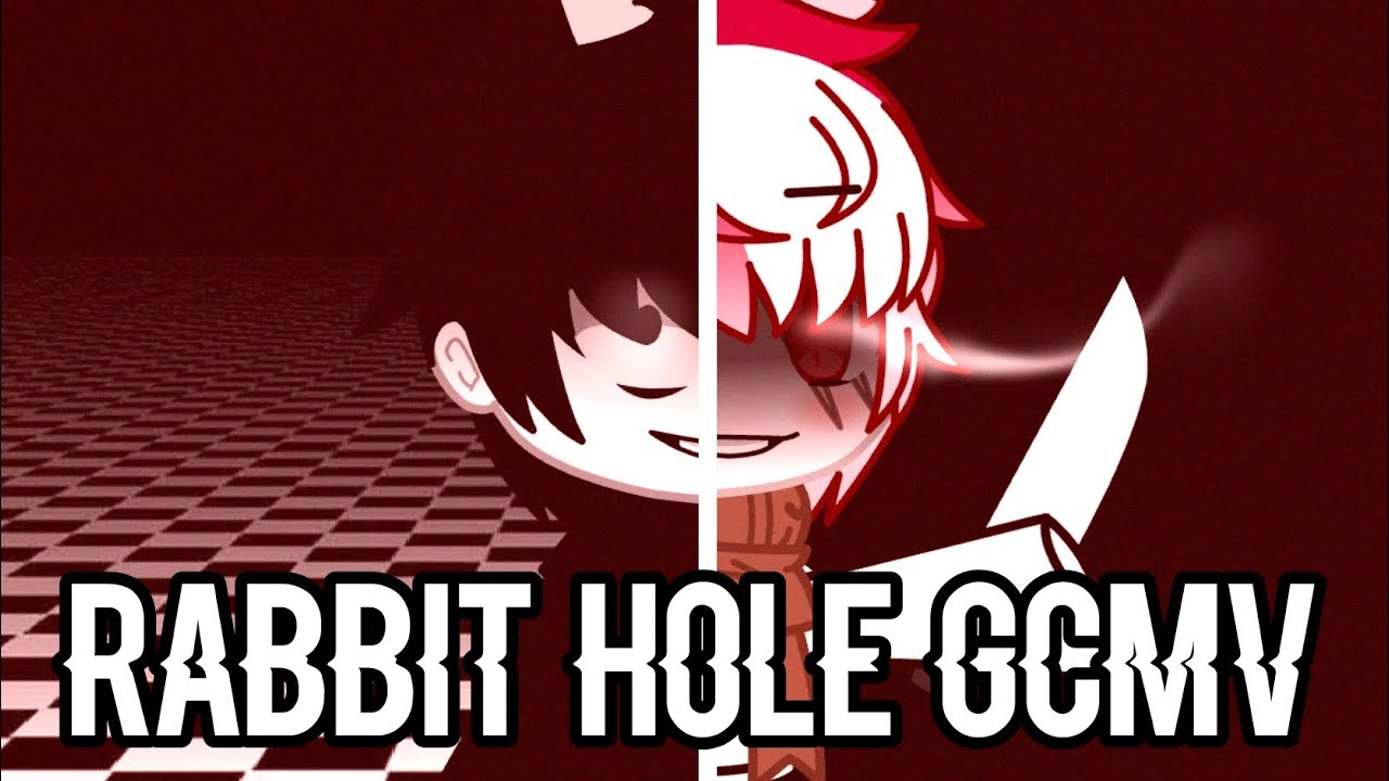 °Rabbit hole° [GCMV]