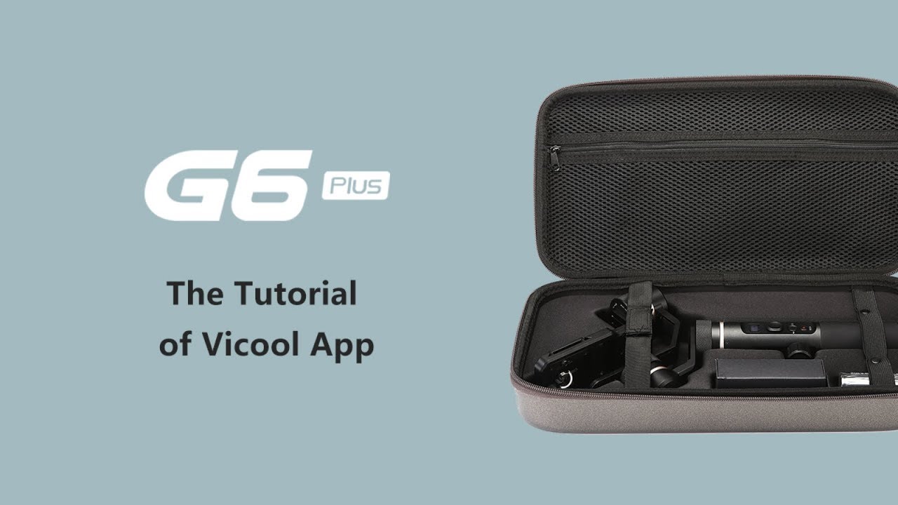 The G6 Plus Tutorial of Vicool App | FeiyuTech Tutorial