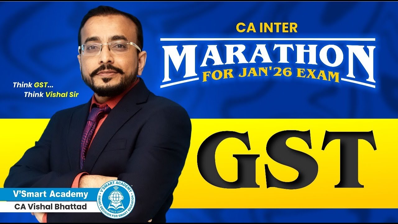 CA Inter GST | Marathon | For Jan'26 Exam | By CA Vishal Bhattad | Vsmart Academy