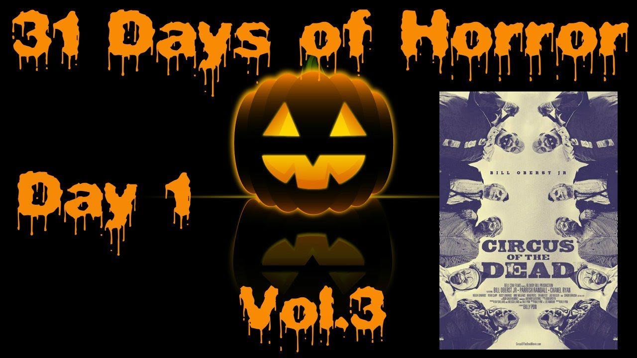 31 Days of Horror Vol.3 | Day I: Circus of the Dead (2014) | Bell Cow Films