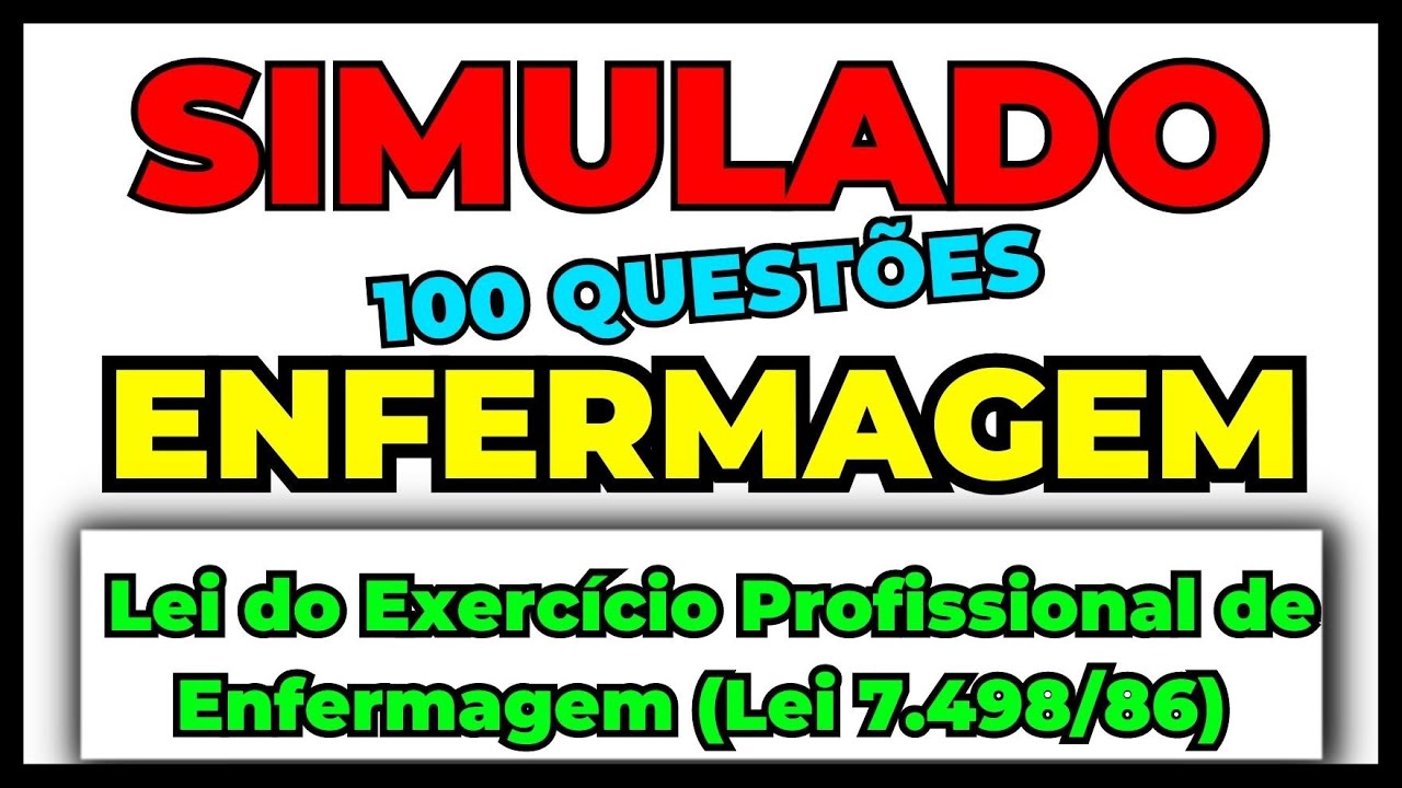 ✴️ Simulado 100 questões sobre a Lei do Exercício Profissional de Enfermagem (Lei 7.498/86)