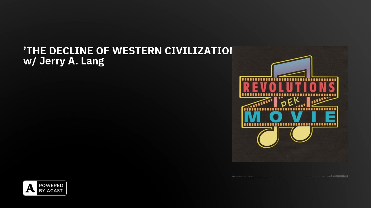 'THE DECLINE OF WESTERN CIVILIZATION' w/ Jerry A. Lang