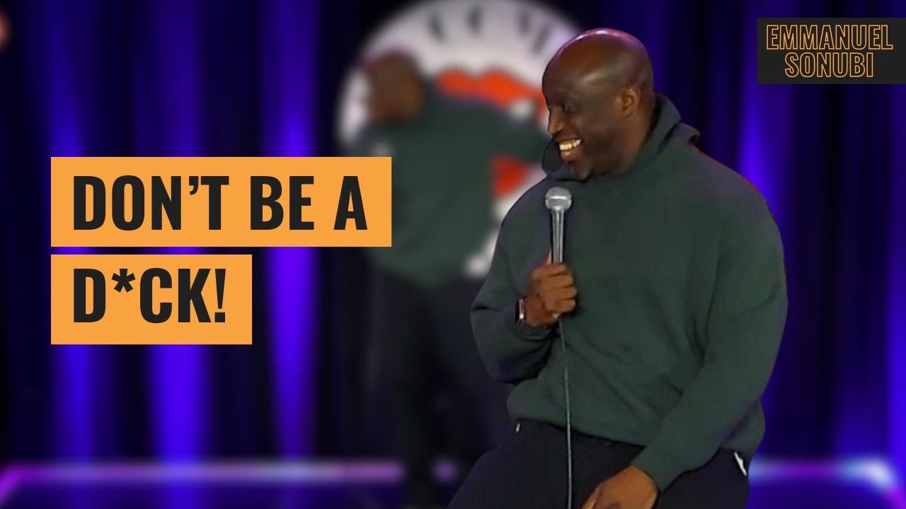 Don't be a D*CK! | Emmanuel Sonubi