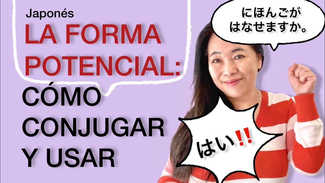 LA FORMA POTENCIAL: CÓMO CONJUGAR Y USAR [Aprender Japonés]