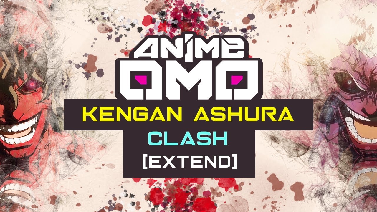 [ANIMEOMO] 「Kengan Ashura」 - 「Clash」(激突) (Extend) | EPIC SOUNDTRACK
