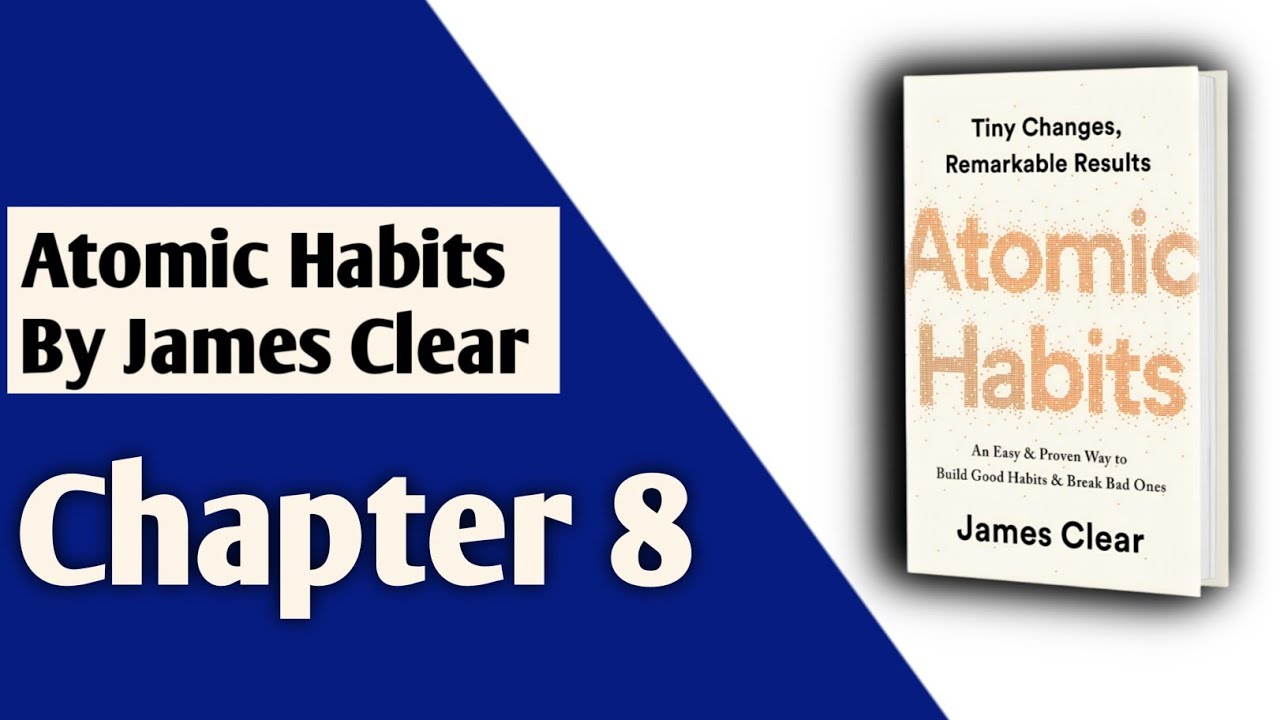 Atomic Habits Chapter 8 Hindi | आदत को आकर्षक कैसे बनाएं?