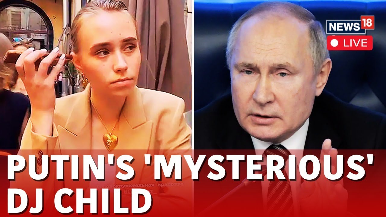 LIVE | Putin&rsquo;s Alleged Daughter Living As Dj In Paris, Claim Reports | Vladimir Putin News | N18G
