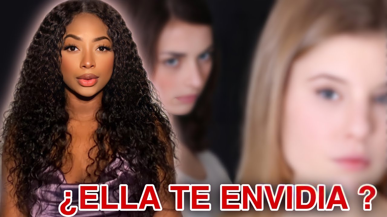La ENVIDIA entre las MUJERES y cómo ACTUAR si TE ENVIDIAN
