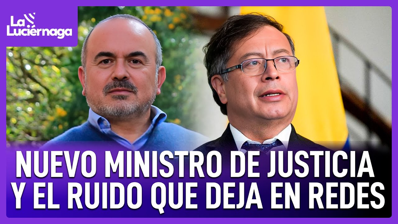 Jorge Iván Cuervo, NUEVO ministro de Justicia, Gobierno enfrenta su semana más tensa | La Luciérnaga