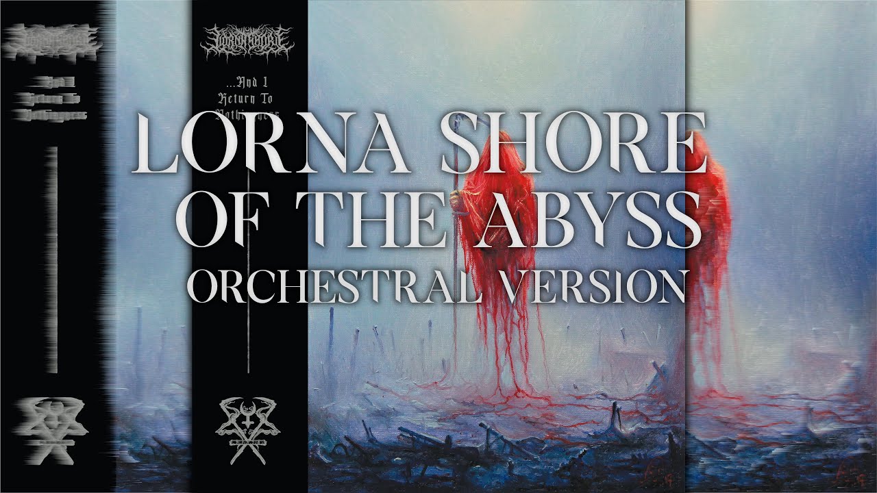 Lorna Shore - Of The Abyss Orchestral Version