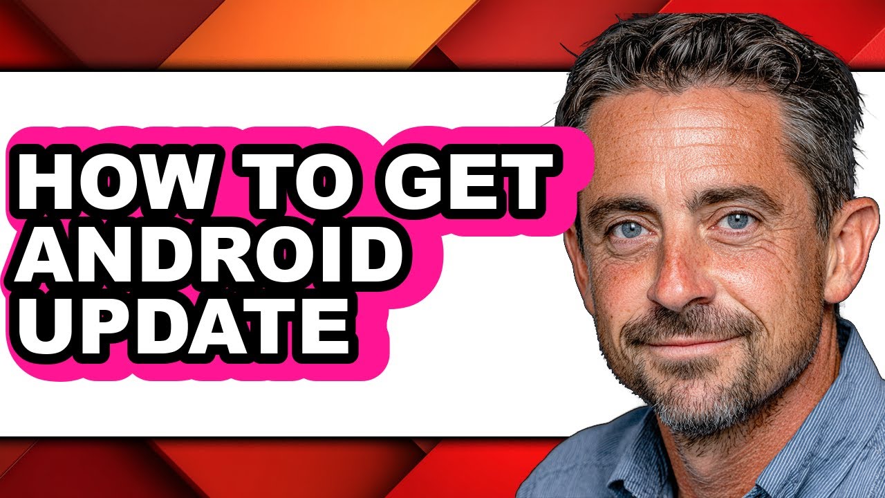 How to Get Android Update (full Guide)