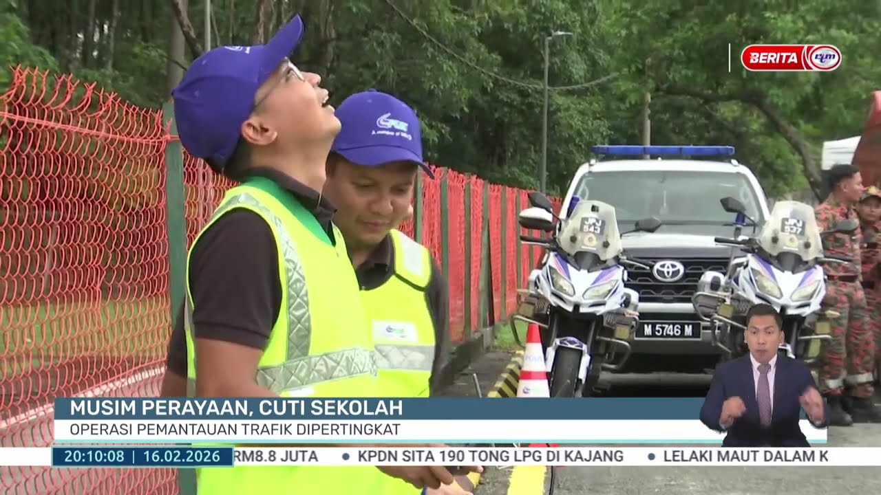 16 FEB 2026 - BERITA PERDANA - MUSIM PERAYAAN, CUTI SEKOLAH: OPERASI PEMANTAUAN TRAFIK DIPERTINGKAT