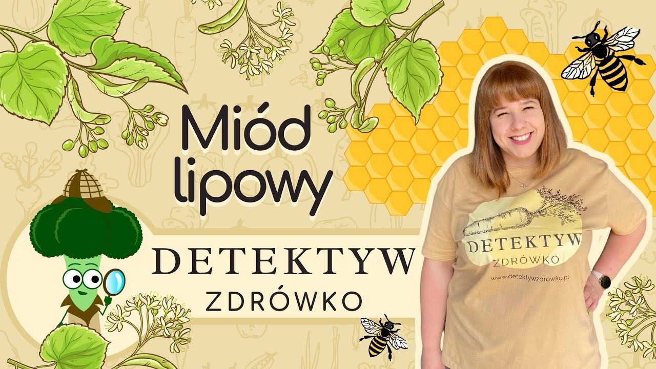 Mi&oacute;d lipowy - właściwości miodu lipowego - DETEKTYW ZDR&Oacute;WKO odc. 14