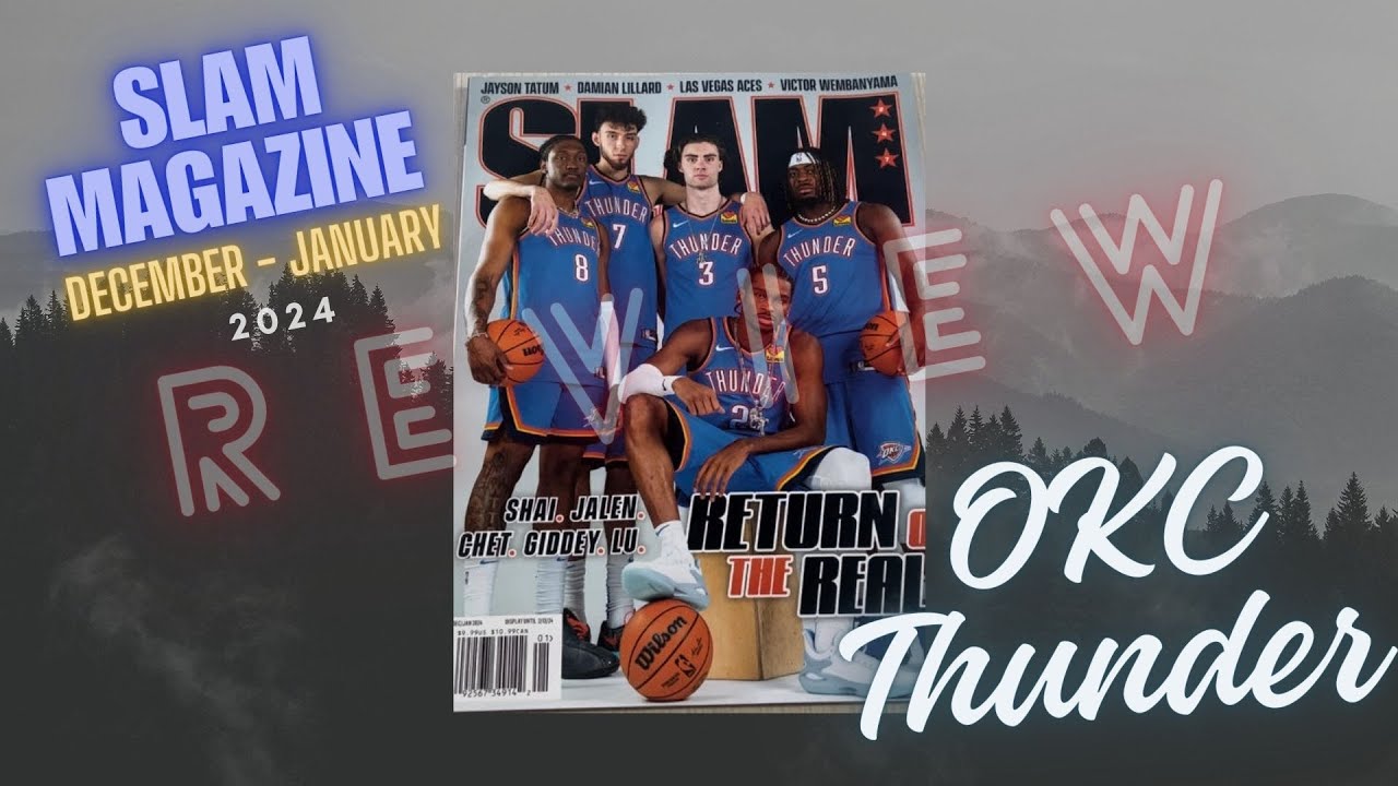 Slam Magazine Team OKC Thunder December January 2024 Edition Review