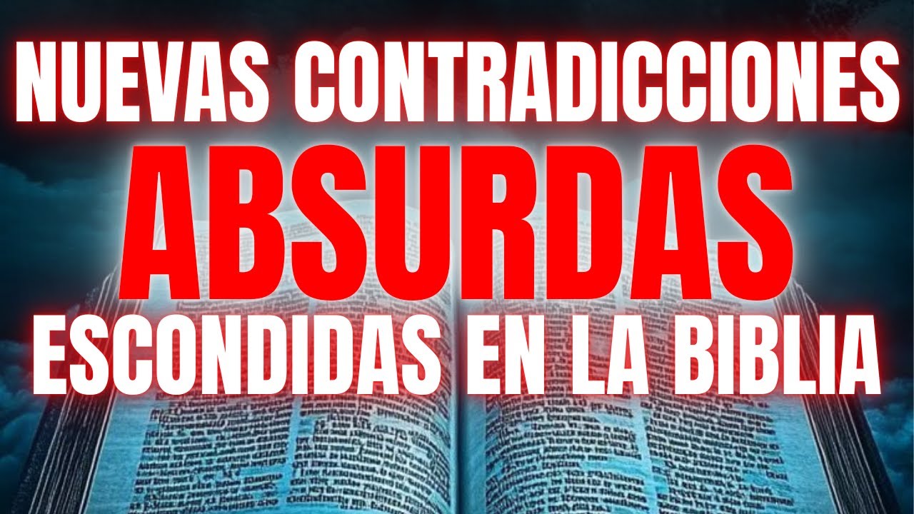 Los ABSURDOS más CONTRADICTORIOS de la Biblia que la gente sigue aceptando hoy