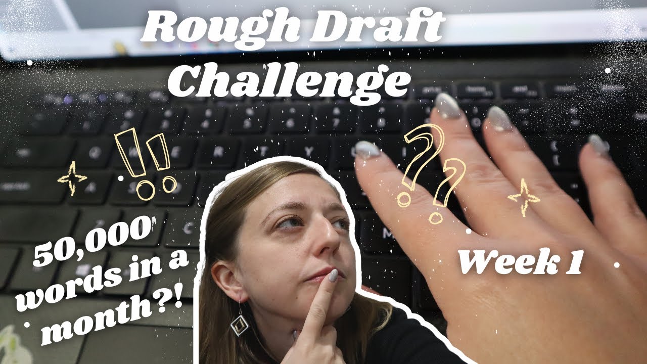 Trying to write 50,000 words in a month- Rough Draft Challenge First Week!