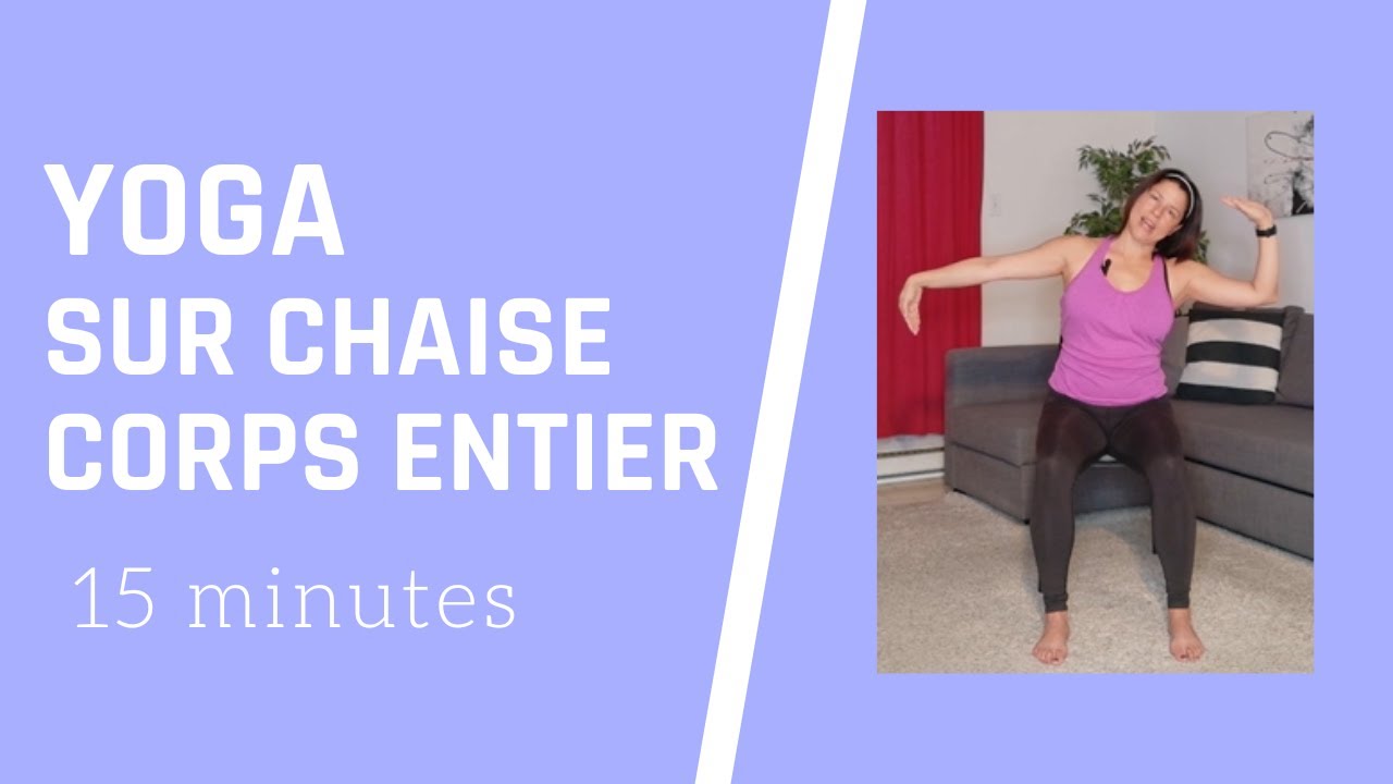 Yoga sur chaise : Réveille tout ton corps en 15 min !