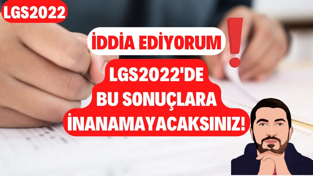 İddia Ediyorum! LGS2022'de Bu Sonuçlara İ-N-A-N-A-M-A-Y-A-C-A-K-S-I-N-I-Z!