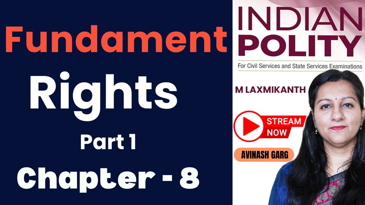 Fundamental Rights Full Chapter |  Indian Polity M.Laxmikant Chapter 8 Part 1 | UPSC Sarathi