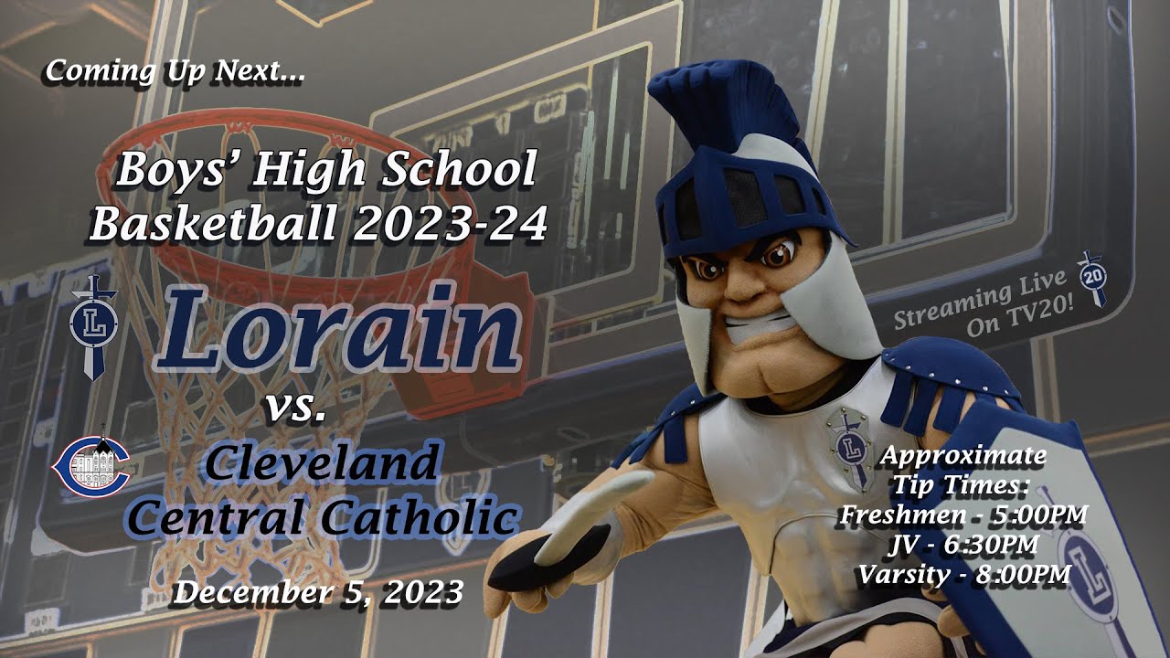 LIVE! Boys' High School Basketball Lorain vs. Cleveland Central Catholic 12-5-23