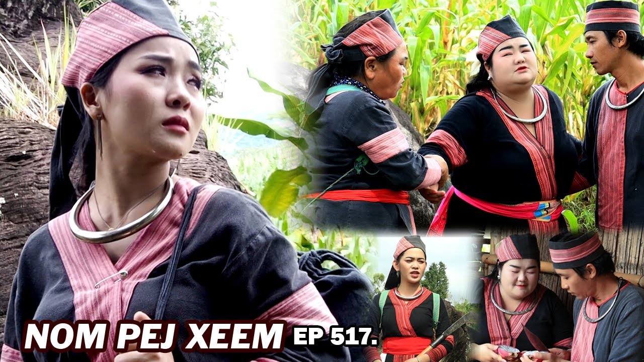 NOM PEJ XEEM EP517 (Hmong New Movie)