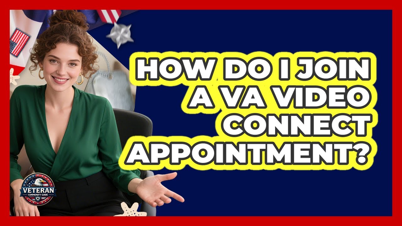 How Do I Join A VA Video Connect Appointment?