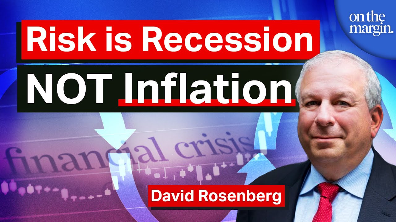 It's “Game Over” For Inflation, The Risk Is Recession | David Rosenberg